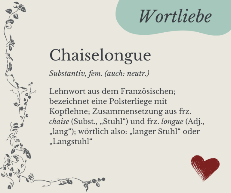 Mehr über den Artikel erfahren Wortliebe: Chaiselongue