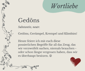 Mehr über den Artikel erfahren Wortliebe: Gedöns