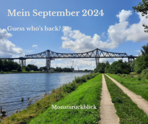 Mehr über den Artikel erfahren Mein September 2024 – Guess who’s back?